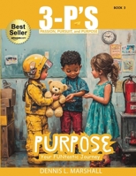 3-P's PURPOSE: Your FUNtastic Journey (3-P'S: Passion, Pursuit, and Purpose) 1955107114 Book Cover