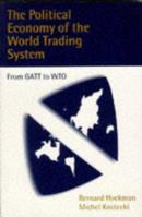 The Political Economy of the World Trading System: From GATT to WTO 0198290179 Book Cover