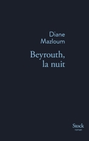 Beyrouth, La Nuit 2234077532 Book Cover