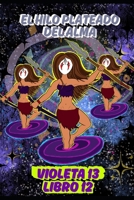El hilo plateado del alma (Violeta 13) (Spanish Edition) B0G5XYR9QQ Book Cover