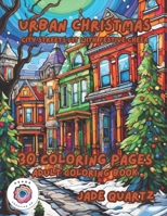 Urban Christmas City Streets Lit with Festive Cheer: 30 Coloring Pages Adult Coloring Book B0CM9NMGRR Book Cover