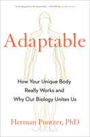 Adaptable: How Your Unique Body Really Works and Why Our Biology Unites Us 0593539303 Book Cover