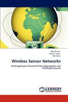 Wireless Sensor Networks: Heterogeneous Clustered Data Aggregation and Routing Protocols 3848412772 Book Cover