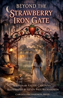 Beyond the Strawberry Iron Gate (Strawberry Entertainment Studios) B0GXN4Z3DW Book Cover