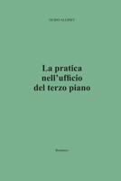 La pratica nell'ufficio del terzo piano (Italian Edition) B0GPVX59ZL Book Cover