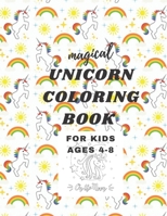 magical unicorn coloring book for kids ages 4-8: Activity magical unicorn coloring book for kids, Gift For unicorn lovers , ("8,5*11") 110 pages B0884JYF54 Book Cover