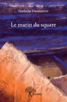 Le marin du square (French Edition) 2332649867 Book Cover