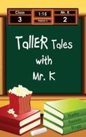 Taller Tales with Mr. K 1482041995 Book Cover