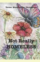 Not Really Homeless 1732880204 Book Cover
