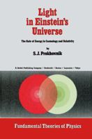 Light in Einstein S Universe: The Role of Energy in Cosmology and Relativity 9401089027 Book Cover