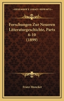 Forschungen Zur Neueren Litteraturgeschichte, Parts 6-10 (1899) 1168150639 Book Cover