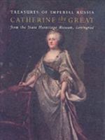 Catherine the Great: Treasures of Imperial Russia from the State Hermitage Museum, Leningrad 0904866920 Book Cover