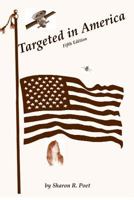 Targeted in America 1508955948 Book Cover