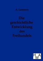 Die Geschichtliche Entwicklung Des Freihandels 3863830423 Book Cover