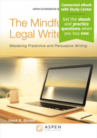 The Mindful Legal Writer: Mastering Predictive and Persuasive Writing 1454836172 Book Cover