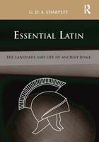 Essential Latin: The Language and Life of Ancient Rome 0415213207 Book Cover