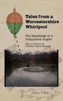 Tales from a Worcestershire Whirlpool 1847481108 Book Cover