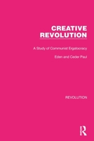 Creative Revolution: A Study of Communist Ergatocracy 103212749X Book Cover