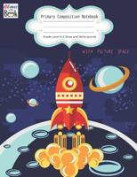 Primary Composition Book with Picture Space: Dotted Midline and Picture Space Grades Level K-2 School Draw and Write Exercise Book 100 Story Pages Red Rocket Design 1082193534 Book Cover