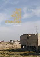 The Only House Left Standing: The Middle East Journals of Tom Hurndall 1904563511 Book Cover