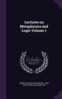 Lectures on Metaphysics and Logic, Volume 1 3742832158 Book Cover