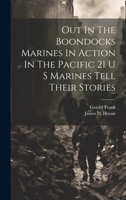 Out In The Boondocks Marines In Action In The Pacific 21 U S Marines Tell Their Stories 1019399813 Book Cover