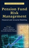 Pension Fund Risk Management: Financial and Actuarial Modeling (Chapman & Hall/Crc Finance Series) 1032917571 Book Cover