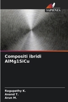 Compositi ibridi AlMg1SiCu (Italian Edition) 6207759125 Book Cover