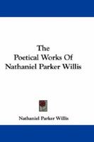 The Poetical Works Of Nathaniel Parker Willis 1425525105 Book Cover