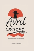 AVRIL LAVIGNE BIOGRAPHY: A Rock Legend For All Ages B0DPMPHJ4L Book Cover