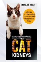 SECRETS BEHIND FAILING CAT KIDNEYS B0FCS67H93 Book Cover