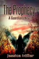 The Prophecy (Guardians #2) 1692113097 Book Cover