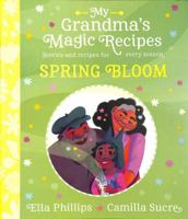 My Grandma's Magic Recipes: Spring Bloom B0C8JXPJ25 Book Cover