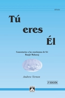 T� Eres �l: Comentario a las ense�anzas de Sri Ranjit Maharaj 8493477648 Book Cover