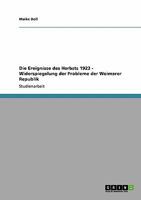 Die Ereignisse des Herbsts 1923 - Widerspiegelung der Probleme der Weimarer Republik 3640177843 Book Cover
