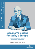 Schuman’s lessons for today’s Europe: Intercultural Dialogue to build transnational communities (Europe des cultures / Europe of cultures, 29) 3034365942 Book Cover
