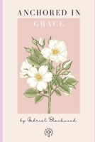 Anchored in Grace B0FL83XDF3 Book Cover