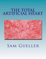 The Total Artificial Heart: Past and Future 1974062538 Book Cover