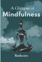A Glimpse of Mindfulness B0DNYCQ44C Book Cover