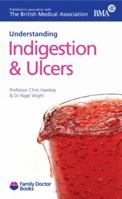 Indigestion and Ulcers (Understanding) (Family Doctor Books) 1903474469 Book Cover