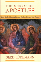 The Acts Of The Apostles: What Really Happened In The Earliest Days Of The Church 1591023017 Book Cover