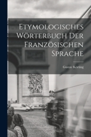 Etymologisches Wörterbuch Der Französischen Sprache 1015691501 Book Cover