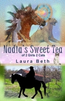 Nadia's Sweet Tea: of 2 Girls, 2 Cats 1499539878 Book Cover