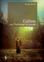 Colline ou l'héritage du passé (French Edition) 2342030789 Book Cover