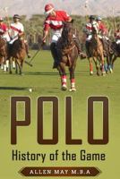 Polo: History of the Game 1791572731 Book Cover