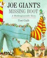 Joe Giant's missing boot: A Mothergooseville story 0744515084 Book Cover