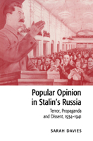Popular Opinion in Stalin's Russia: Terror, Propaganda and Dissent, 19341941 0521566762 Book Cover