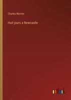 Huit jours a Newcastle (French Edition) 3385094070 Book Cover