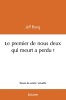 Le premier de nous deux qui meurt a perdu ! (French Edition) 2414568429 Book Cover