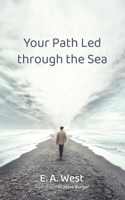 Your Path Led Through the Sea 1666781495 Book Cover